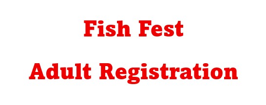 Adult Fish Fest Registration